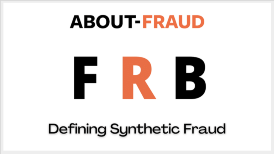 Quantifying Synthetic Fraud Starts With Defining Synthetic Fraud