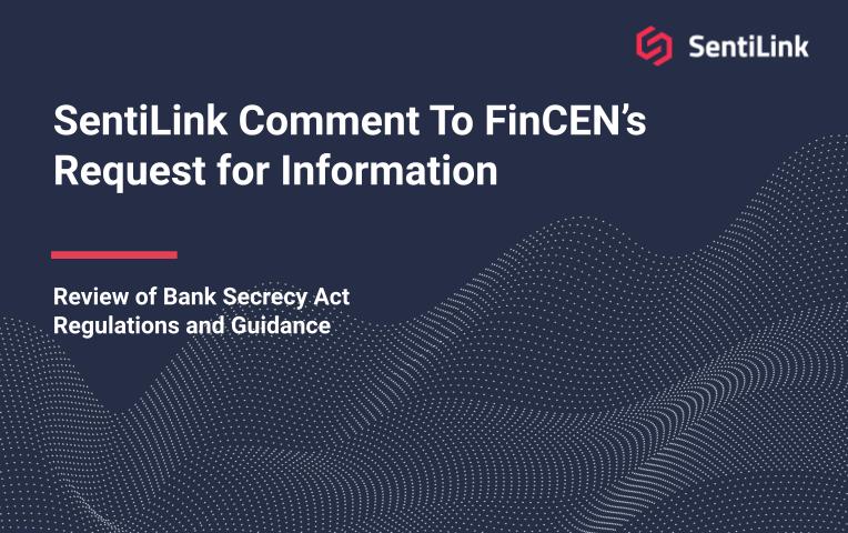 SentiLink to FinCEN: Modernize CIP Rules to Address Changing Threats