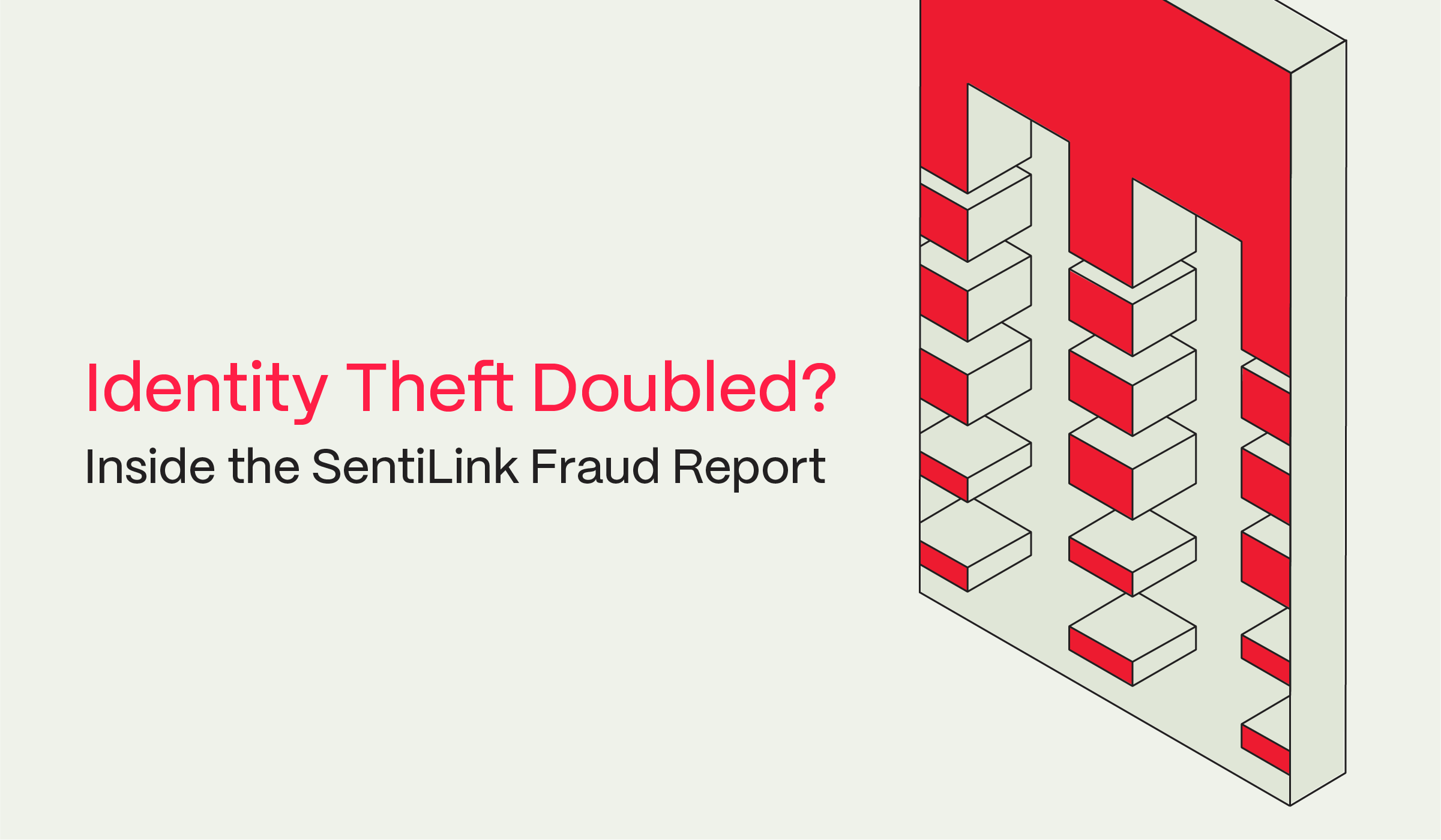 Watch our "Identity Theft Doubled? Inside the SentiLink Fraud Report" webinar on demand