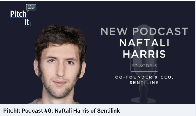 PitchIt Podcast Interviews SentiLink Co-Founder and CEO, Naftali Harris